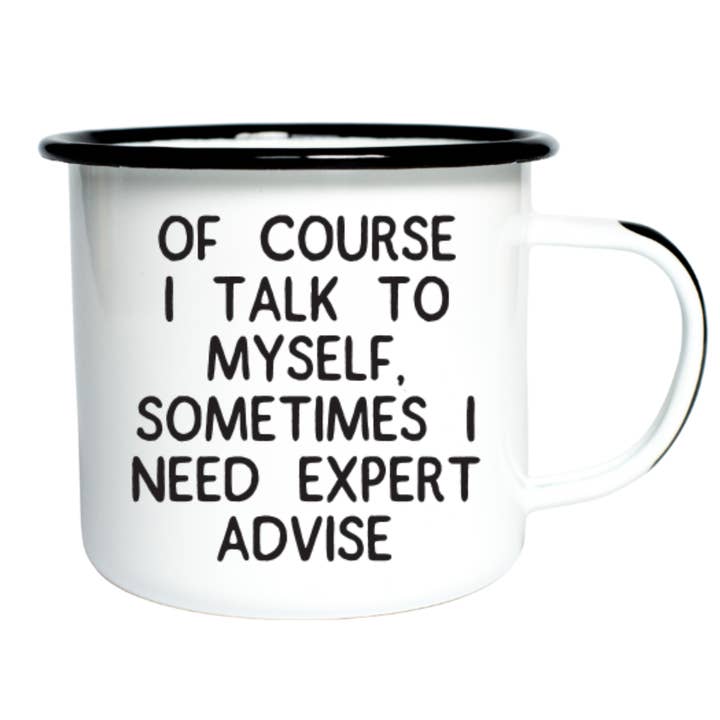 Swag Brewery - Wholesale Coffee Mug - OF COURSE I TALK TO MYSELF, SOMETIMES I NEED.. | Enamel Mug