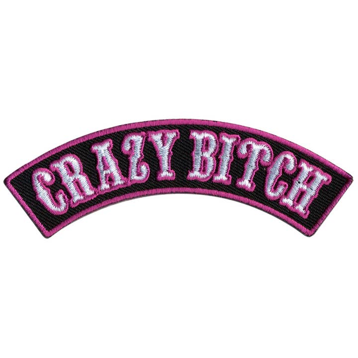 Hot Leathers Crazy Bitch 4” X 1” Top Rocker Patch for wholesale by Hot Leathers