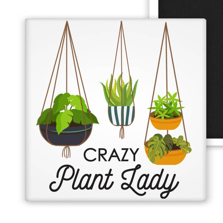 Crazy Plant Lady Magnet for wholesale by Love You a Latte Shop