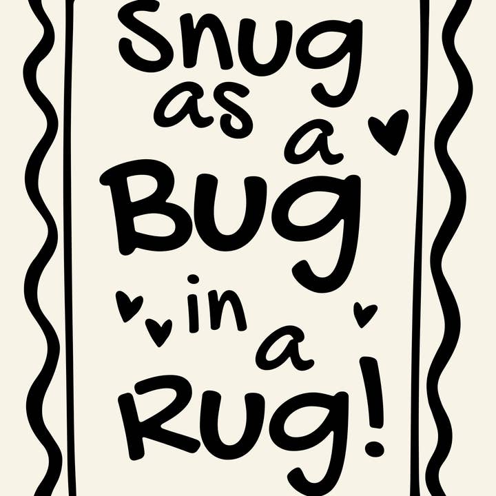 Blue Iris Designs Co - Wholesale Art Print - Snug as a bug in a rug print