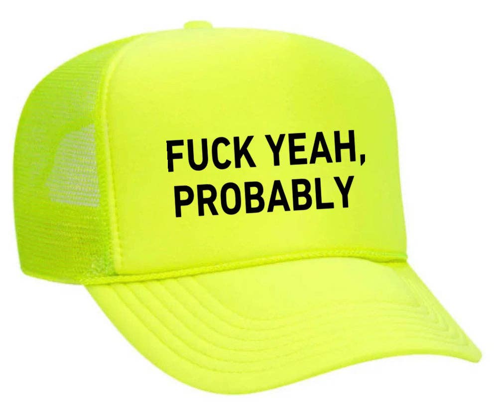 Inappropriate Trucker Hats - Wholesale Trucker Hat - Women's - Fuck Yeah, Probably Trucker Hat26