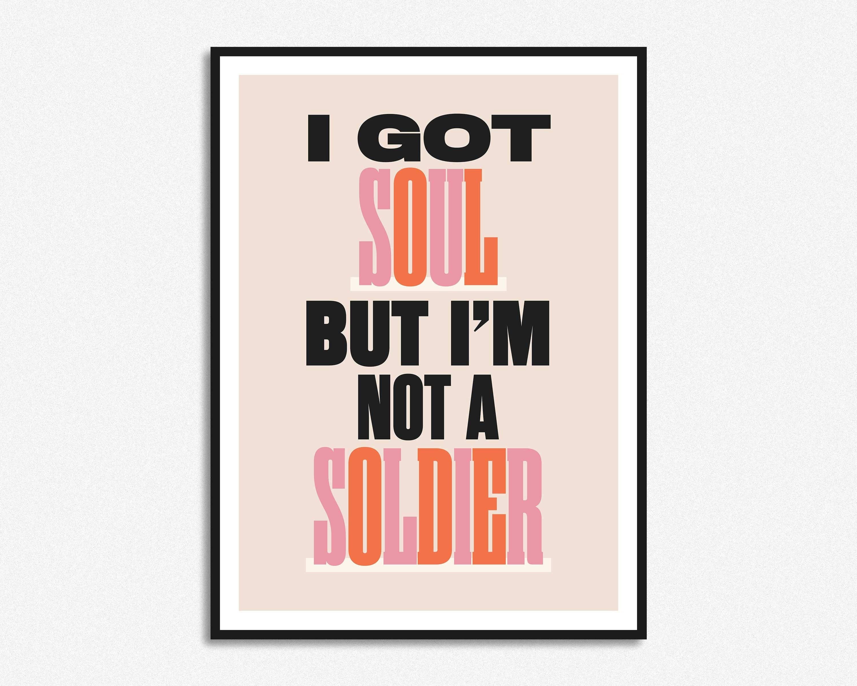 HollieGraphik - Wholesale Art Print - I Got Soul But I'm Not A Soldier Print9