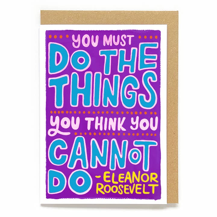 Empowering Women card: You must do the things... for wholesale by Now Then, Sunshine!