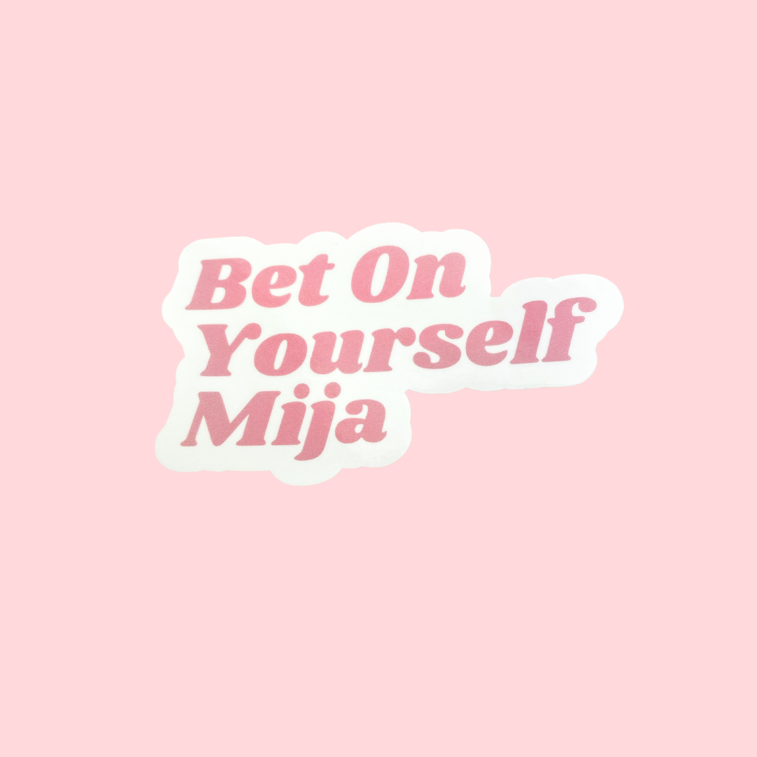 Werk Mija - Wholesale Sticker - Bet On Yourself Mija Sticker1