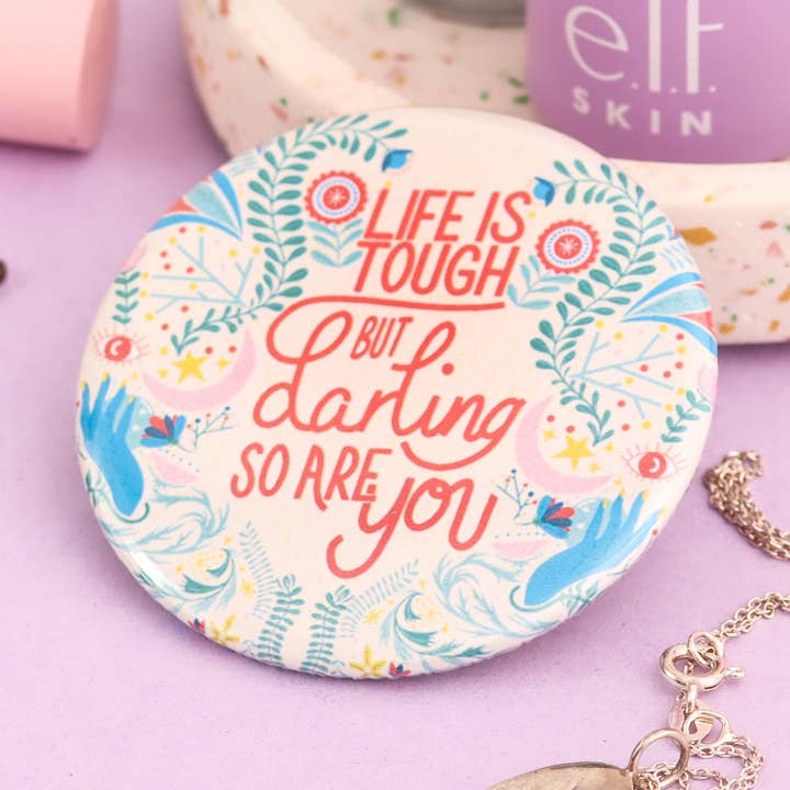 Espejo de bolsillo « Life is Tough But So Are You » | Espejo compacto para venta al por mayor de Fawn & Thistle Ltd (US Duties Paid)