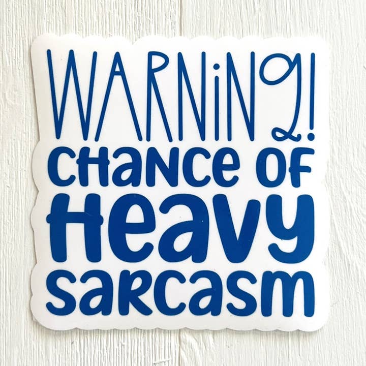 Warning Chance of Heavy Sarcasm Sticker for wholesale by 2Bisters