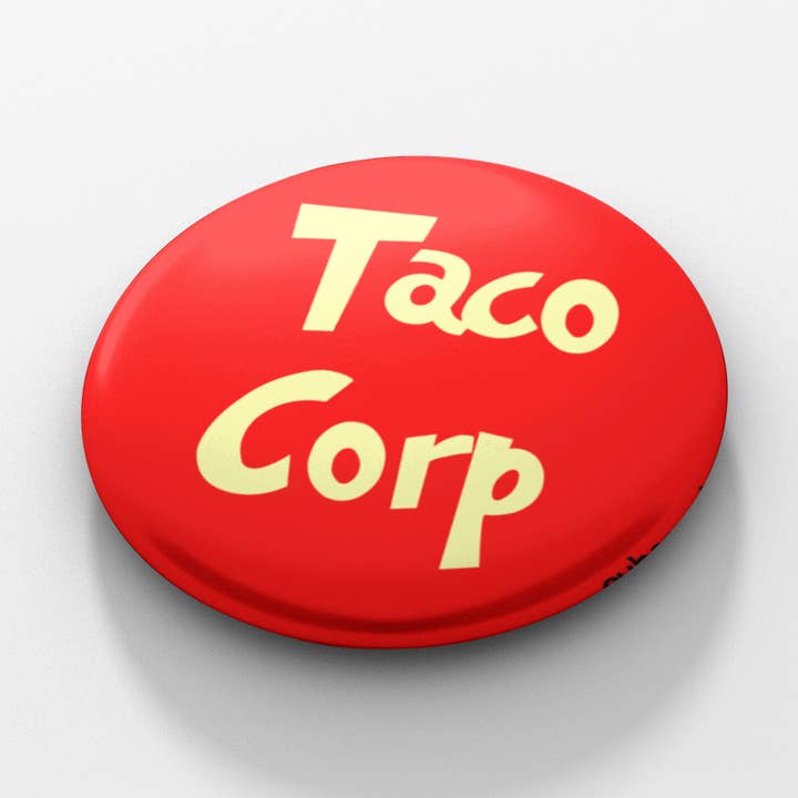 Taco Corp 1.5 inch button for wholesale by Cube Monkey Designs