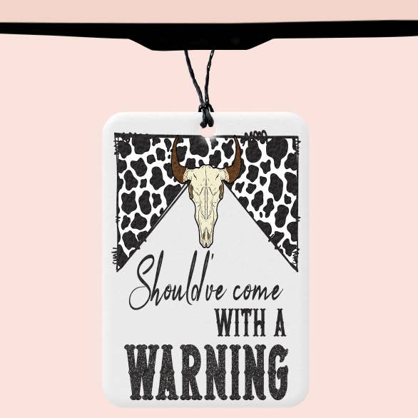 Should’ve Come With A Warning Car Felt Freshener for wholesale by Texas Petunias Boutique
