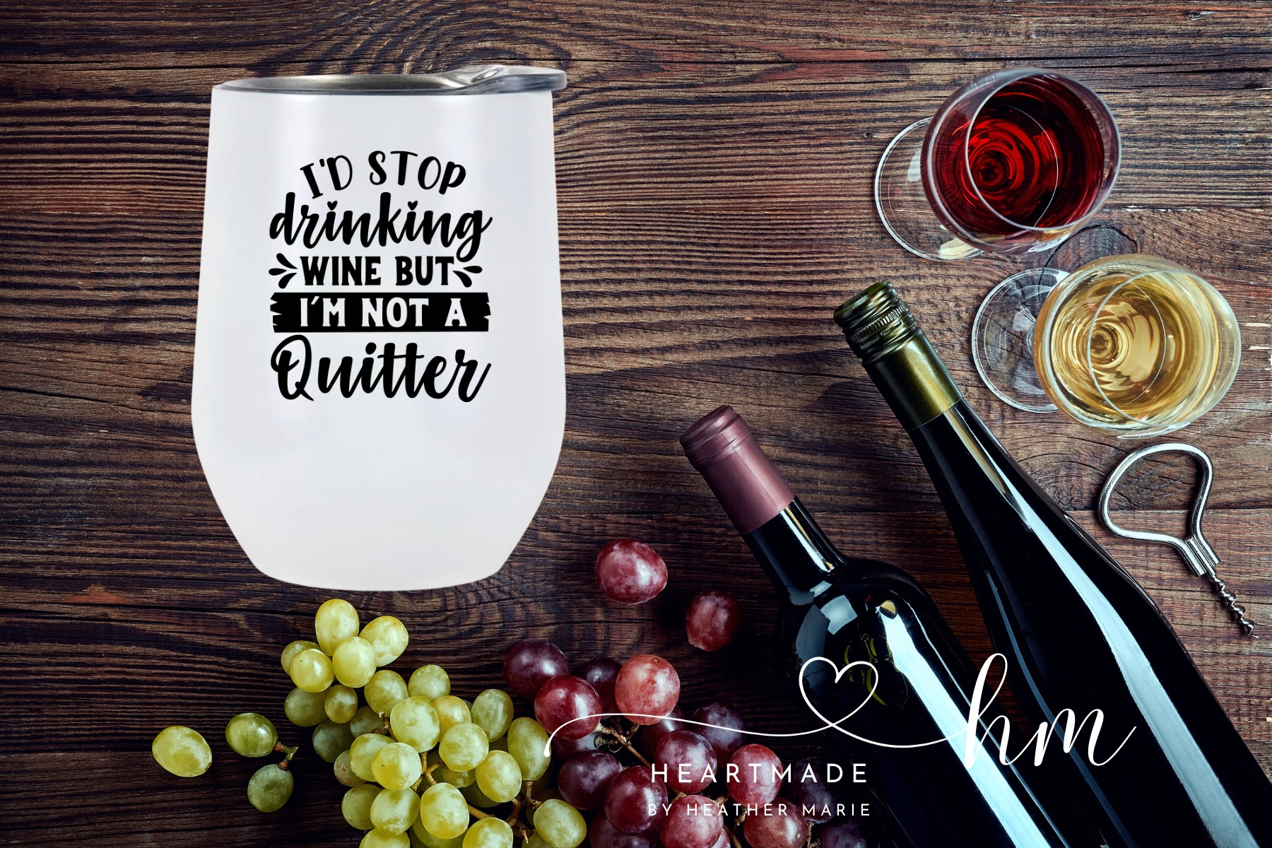 Heartmade By Heather Marie, LLC - Wholesale Insulated Mug/Tumbler - Not a Quitter Wine Tumbler0