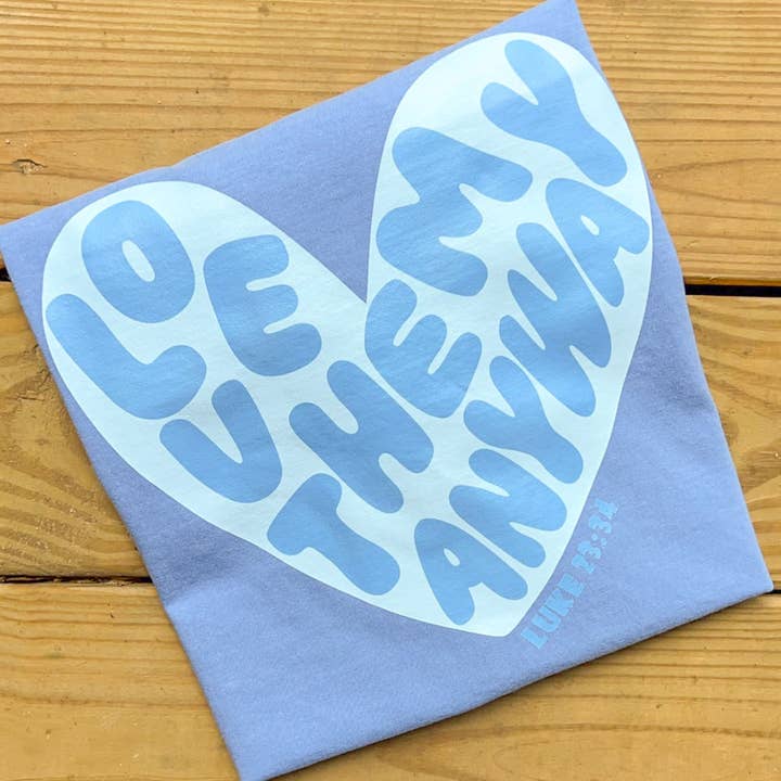 Love Them Anyway - Comfort Colors for wholesale by COTTON PRESS CO.