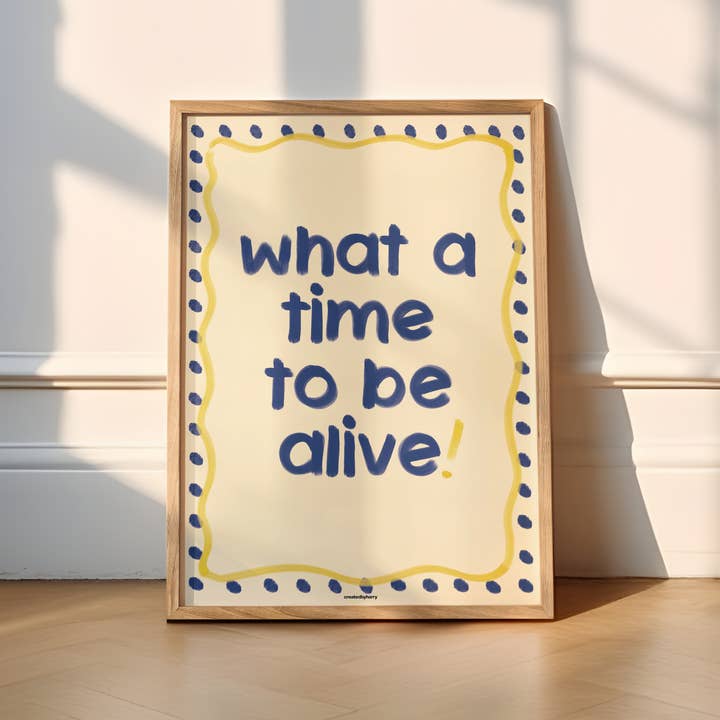 Wat een tijd om te leven! Print voor wholesale door Createdbyharry