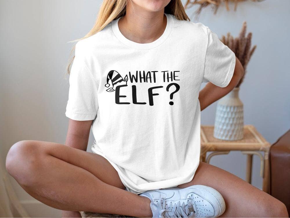 PositiveParty - Wholesale Screen Printed T-Shirt - Women's - Funny What The Elf Christmas 2022 Shirt, Sweatshirt0