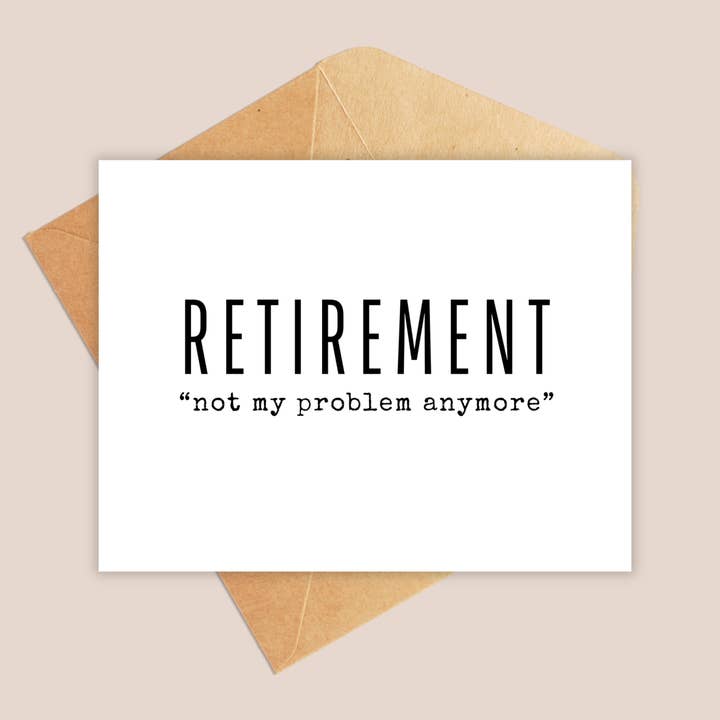 Jolly Rae - Wholesale Retirement Card - Retirement-not my problem anymore1