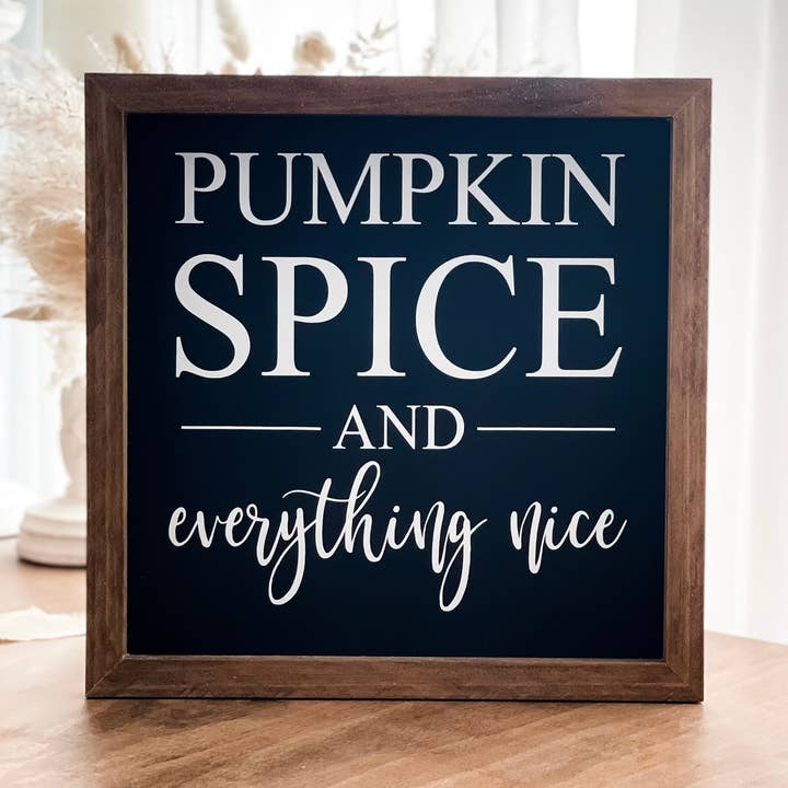 Pumpkin Spice and Everything Nice Sign, Fall Sign for wholesale by Rustic Culture