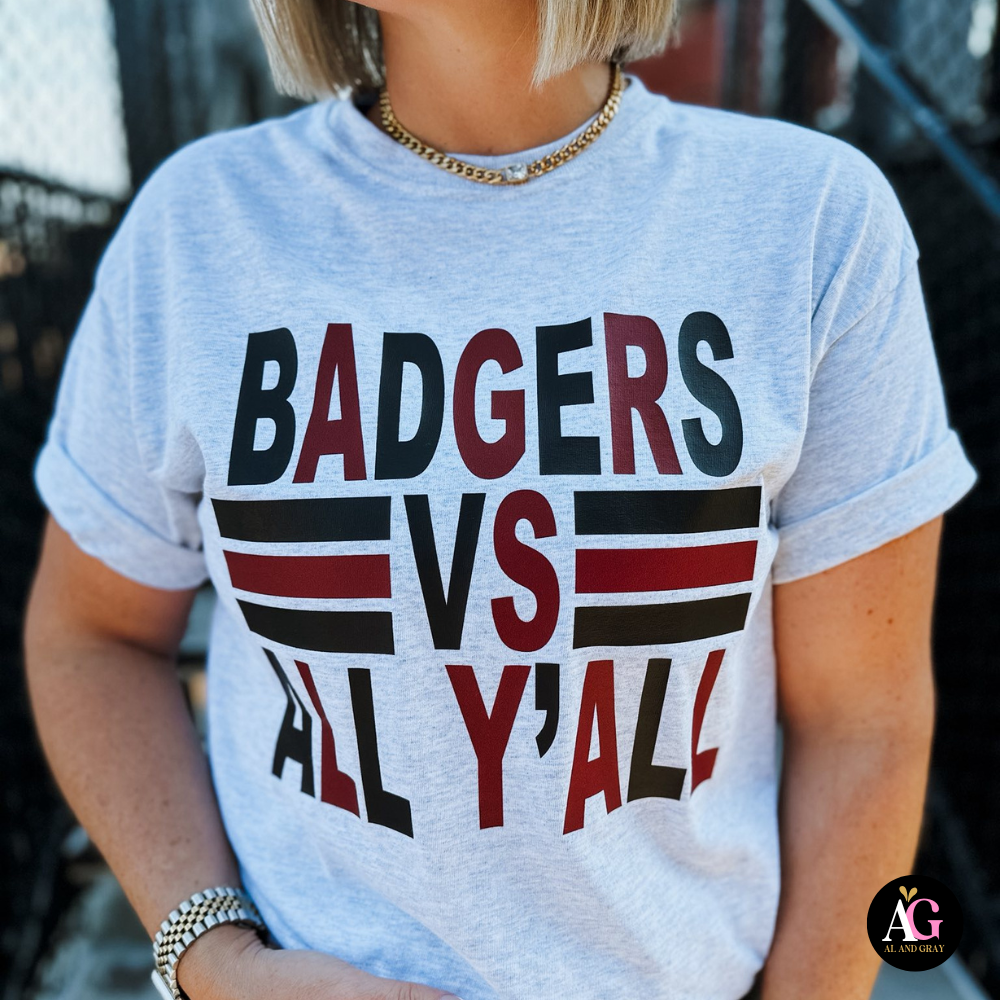 Al + Gray Graphic Tees - Wholesale Screen Printed T-Shirt - Women's - CUSTOM Badgers VS All Y'all3