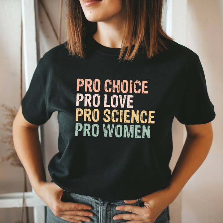 Pro Choice Pro Love Pro Science Pro Women Shirt for wholesale by Eleven Fashion