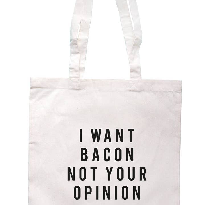 Illustrated Identity – wholesale Tote bag – Women's – I Want Bacon Not Your Opinion Tote Bag TB1979
