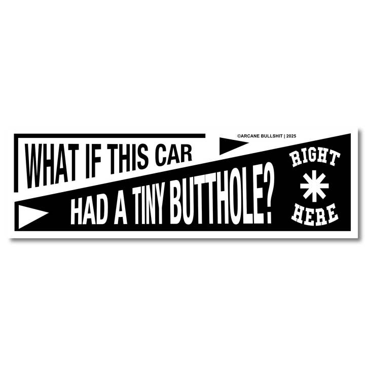 Arcane Bullshit - Wholesale Sticker - “Tiny Butthole” Bumper Sticker