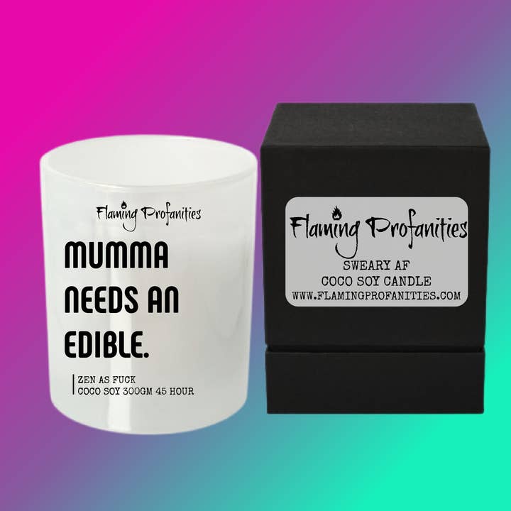 Mumma needs an edible - Soy Candle for wholesale by Flaming Profanities