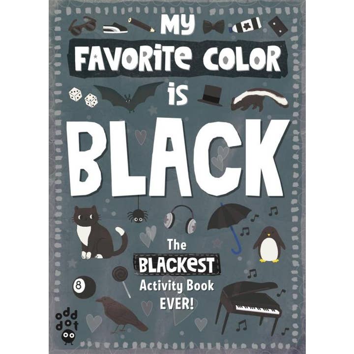 Microcosm Publishing & Distribution - Wholesale Coloring & Activity Book - Kids & Baby - My Favorite Color Is Black: The Blackest Activity Book Ever!