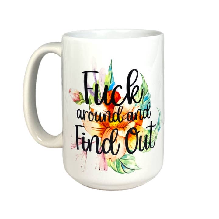 F*ck Around and Find Out Mug for wholesale by Cultured Coast