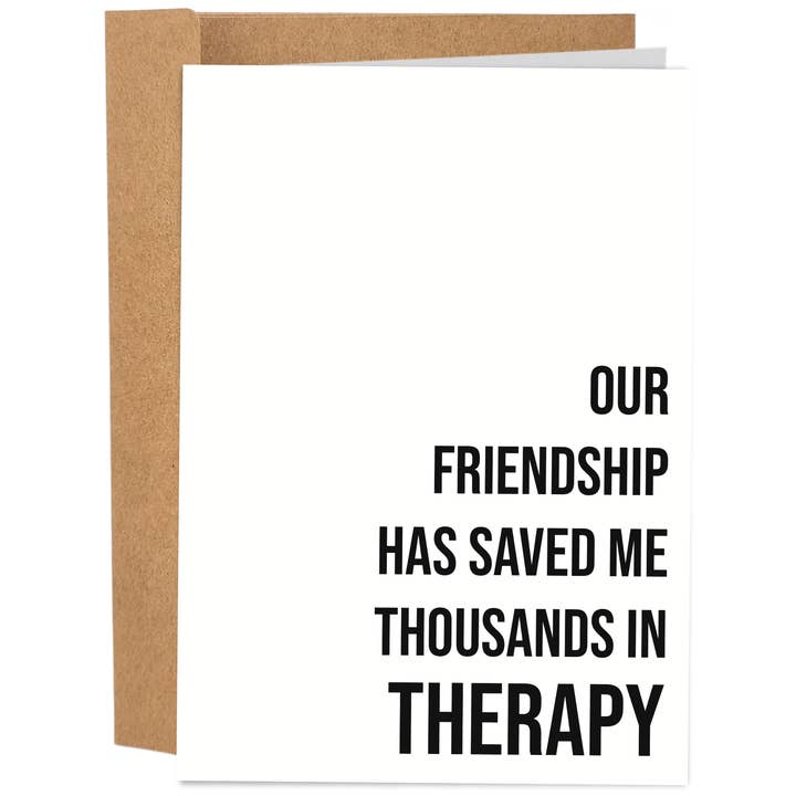 Saved Me Thousands In Therapy | Funny Birthday Card for wholesale by Sleazy Greetings