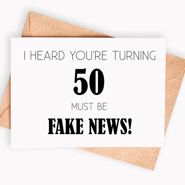 Funny Birthday card - Turning 50. Must fake news! for wholesale by Spicy Cards