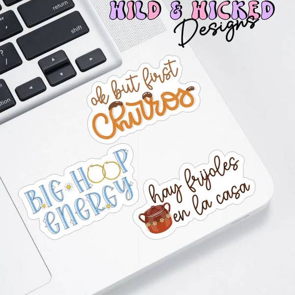 Wild & Wicked Designs - Wholesale Sticker - First Churros - Big Hoop Energy - Frijoles la Casa Sticker0