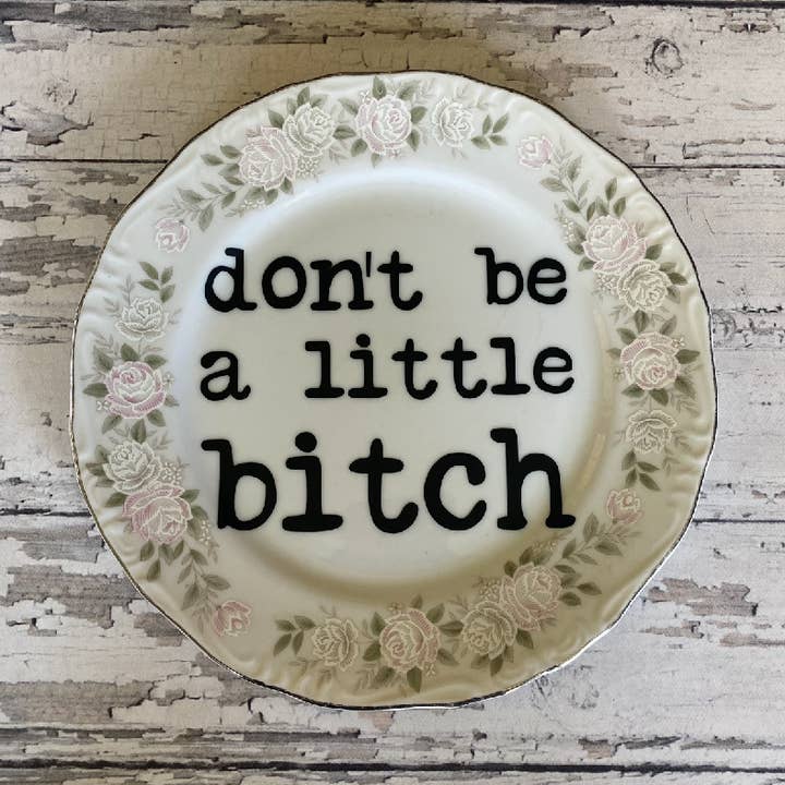 Upcycled Funny Plates, Little Bitch ,Gift Shop, Tourist for wholesale by pretty little creeps