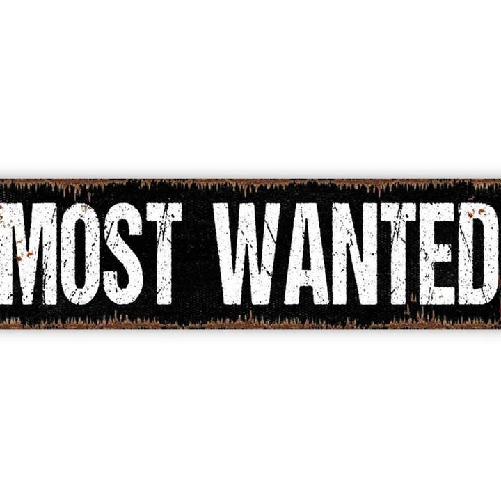 North Star Rustics Signs - Wholesale Sign - Funny Most Wanted Sign - Vinyl Sticker or Metal Plaque3