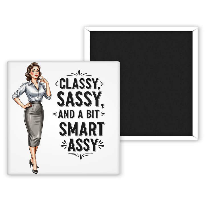 Classy, Sassy... 2x2 Magnet for wholesale by Chic Magnet Co.