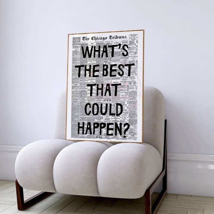 CLM Creative Studio - Wholesale Art Print - What's The Best That Could Happen Retro Newspaper Print 3