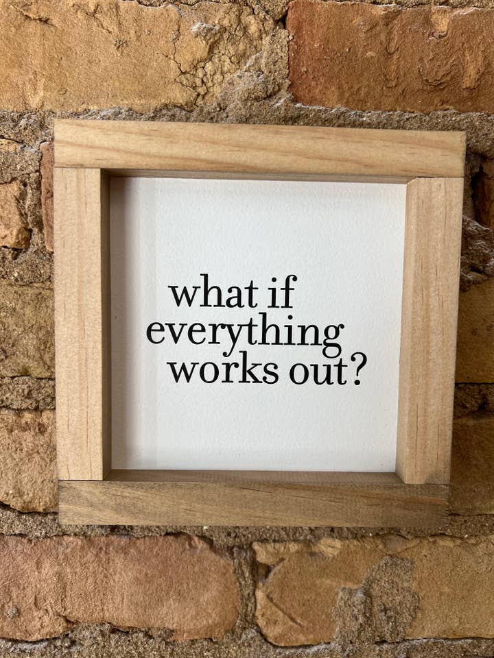 What If Everything Works Out? | Wall Decor, Made in the USA for wholesale by Lily and Sparrow