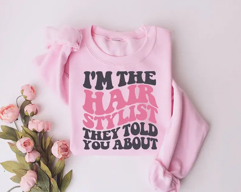 Unicorntrendz - Wholesale Graphic Sweatshirt - Women's - Hair Dresser Shirt, Hair Stylist Sweatshirt, Gifts1