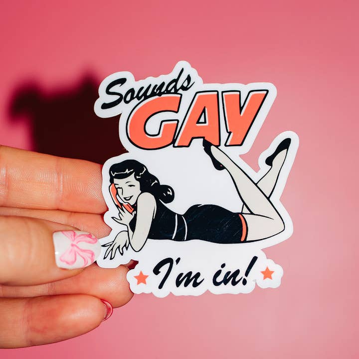 ShopSourSweetener - Wholesale Sticker - Sounds Gay I'm In Sticker, LGBTQ+ Pride, Vintage Queer