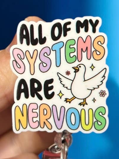 All of My Systems are Nervous Goose Badge Reel Holder for wholesale by Fuzzy Edges Crafts LLC
