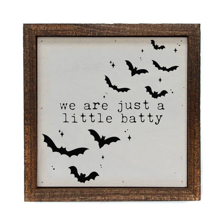 Driftless Studios - Wholesale Sign - Halloween We Are Just A Little Batty Fall Sign 0