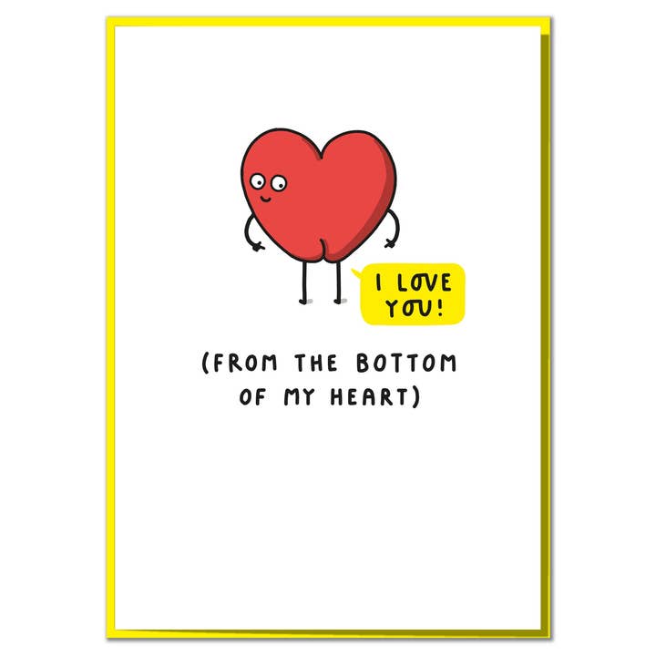 I Love You (From The Bottom Of My Heart) Funny Anniversary for wholesale by Mungo And Shoddy
