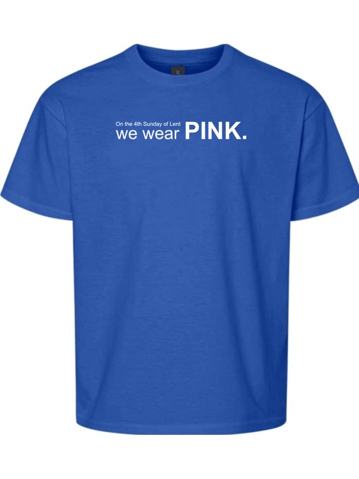 Sock Religious - Wholesale Screen Printed T-Shirt - Kids - On the 4th Sunday of Lent, We Wear Pink Youth T-Shirt1