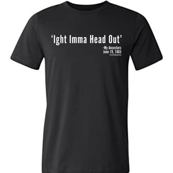 ForeveRoyalTee - Wholesale T-shirt met print - Uniseks - „Ight Imma Head Out” (2 kleuren)