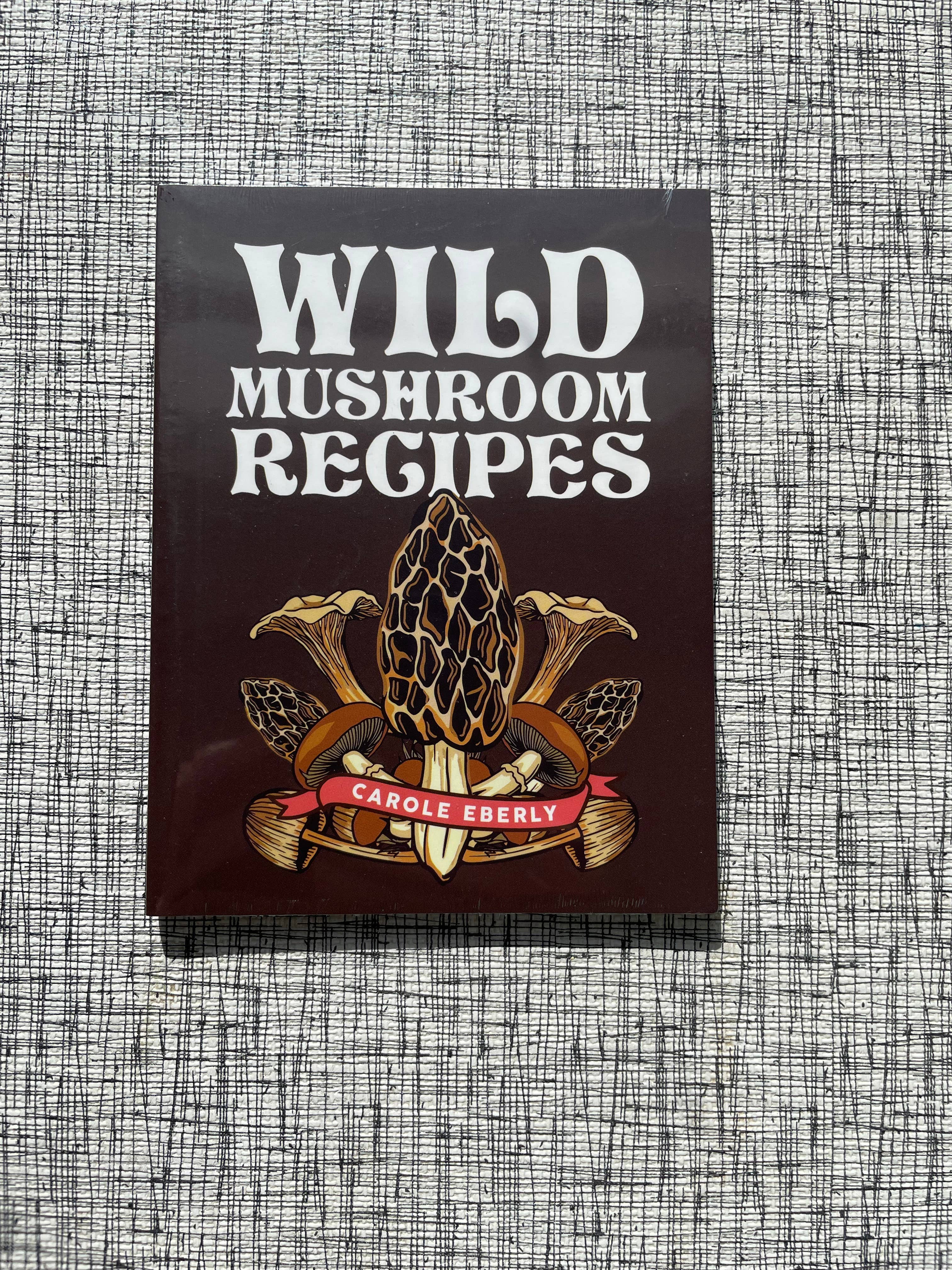 Denali & Co. - Wholesale Cookbooks & Food - Wild Mushroom Recipes3