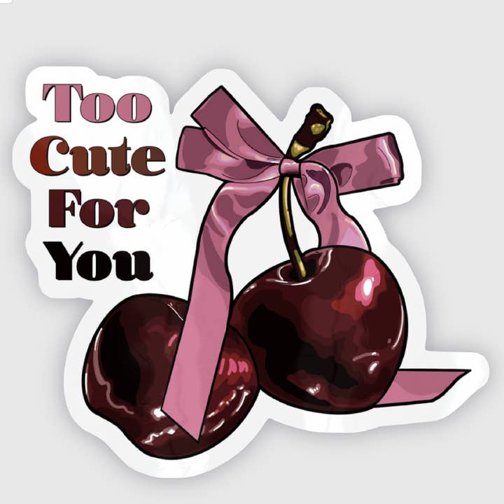 'Too Cute For You' Vinyl Sticker for wholesale by Taylor McManus Illustration