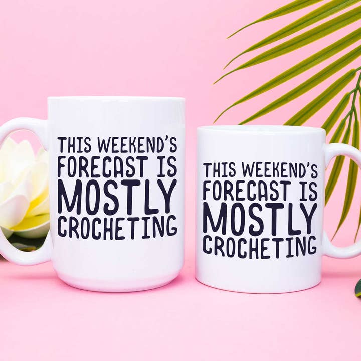 This Weekend's Forecast is Mostly Crocheting Coffee Mug for wholesale by Shop Intaglio