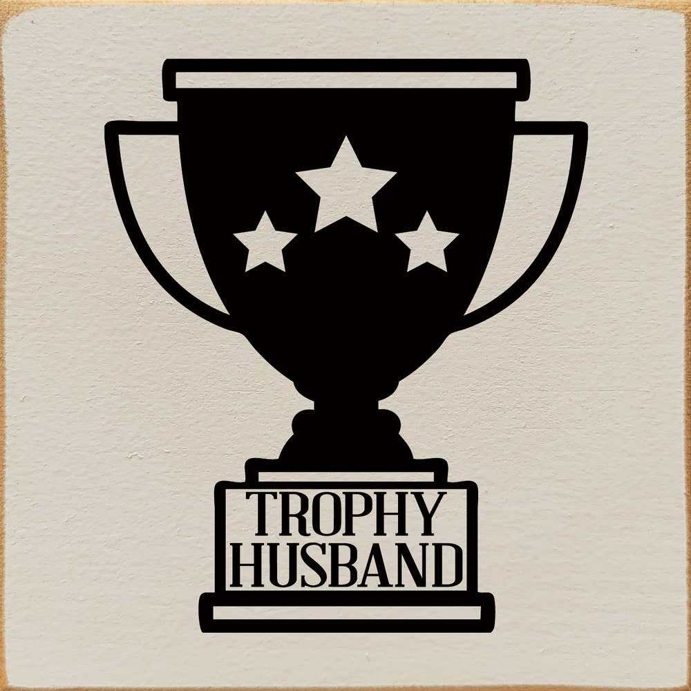 SAWDUST CITY – wholesale Skylt – Trophy Husband Träskylt8