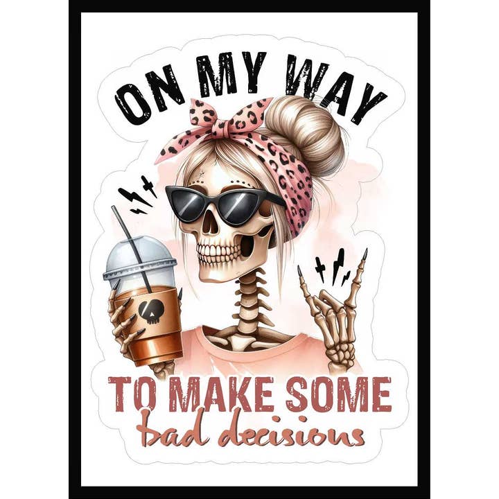 On My Way To Make Some Bad Decisions Decal for wholesale by JAC Wholesale