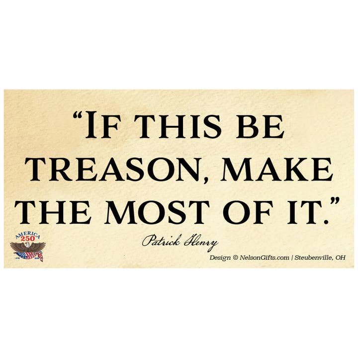 Nelson Gifts Wholesale - Wholesale Sticker - Patrick Henry Quote “If this be treason” Bumper Sticker