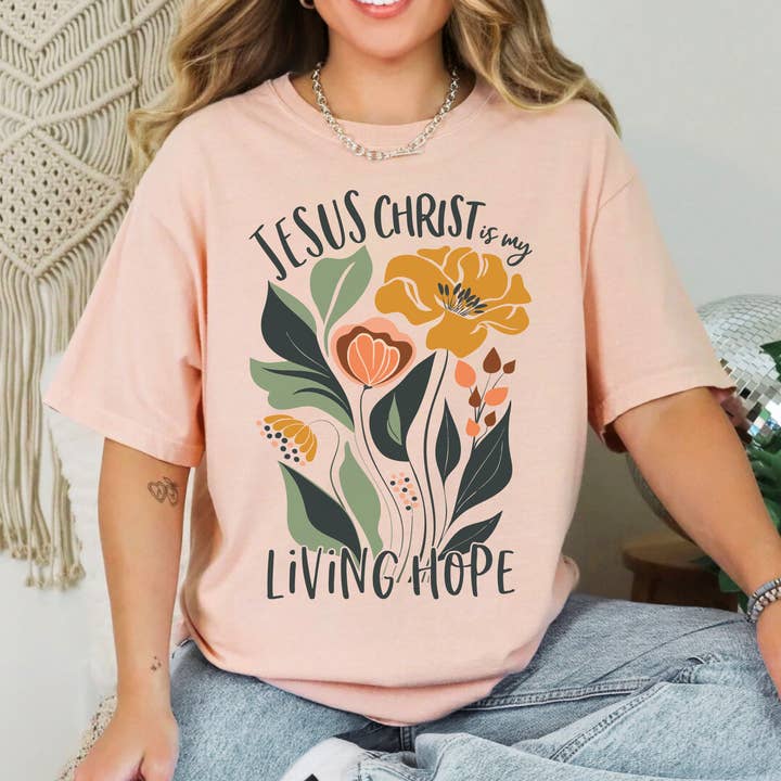 Jesus Christ Is My Living Hope Comfort Colors Christian Tee for wholesale by Scripted Pearl