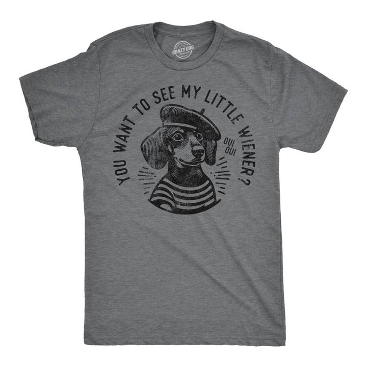 You Want To See My Little Weiner Men's T Shirt for wholesale on Faire