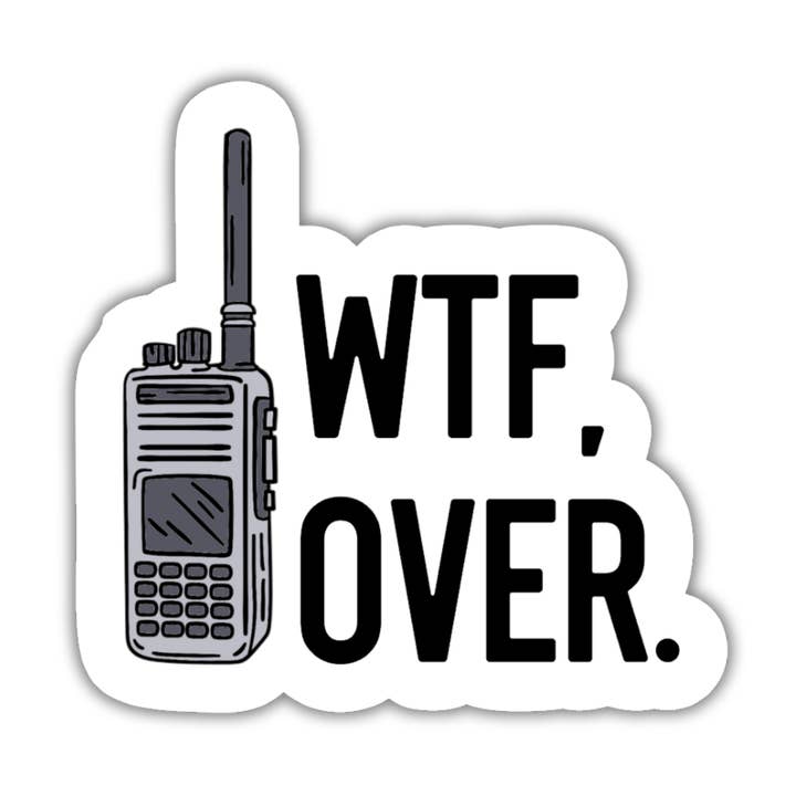 wtf, over. laminated vinyl sticker for wholesale by Ink & Attitude Stationery Company