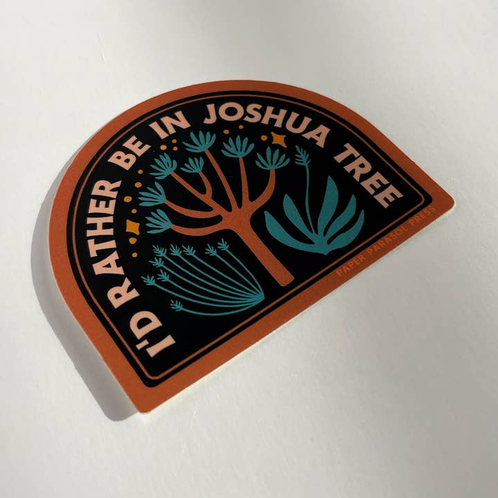 I'd Rather Be in Joshua Tree - Durable Vinyl Sticker for wholesale by Paper Parasol Press